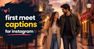 First meet captions for instagram