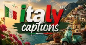 Italy captions