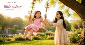 caption for little sister