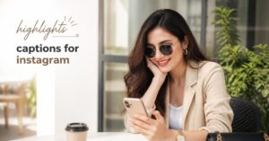 highlights captions for instagram